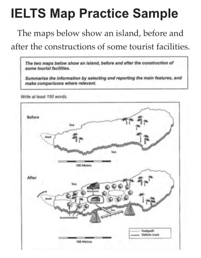 Image for topic: The two maps below show an island, before and after the construction of some tourist facilities Summarise the information by selecting and reporting the main features, and make comparisons where refevant.